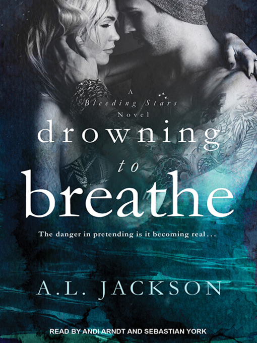 Title details for Drowning to Breathe by A .L. Jackson - Available